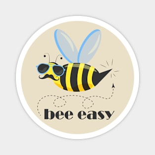 Bee male character with mustache, pilot sun glasses and typography Bee Easy Magnet